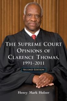 The Supreme Court Opinions of Clarence Thomas, 1991-2011, 2d ed.