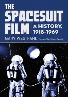 The Spacesuit Film : A History, 1918-1969