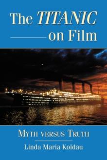 The Titanic on Film : Myth versus Truth