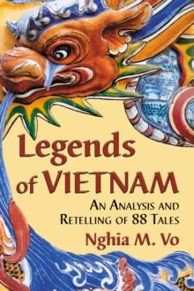 Legends of Vietnam : An Analysis and Retelling of 88 Tales