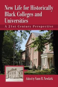 New Life for Historically Black Colleges and Universities : A 21st Century Perspective