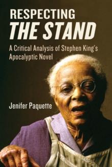 Respecting The Stand : A Critical Analysis of Stephen King's Apocalyptic Novel