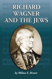 Richard Wagner and the Jews