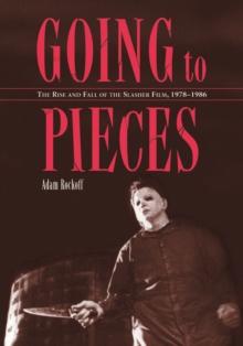 Going to Pieces : The Rise and Fall of the Slasher Film, 1978-1986