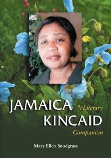 Jamaica Kincaid : A Literary Companion