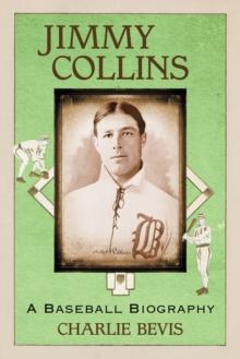 Jimmy Collins : A Baseball Biography