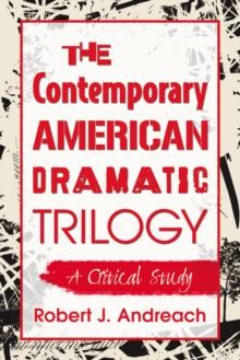 The Contemporary American Dramatic Trilogy : A Critical Study