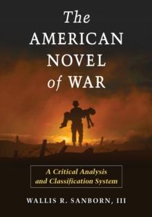 The American Novel of War : A Critical Analysis and Classification System