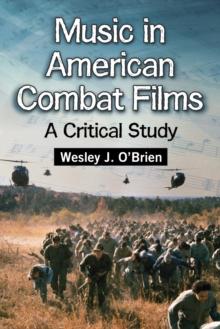 Music in American Combat Films : A Critical Study