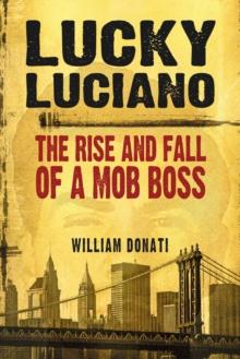 Lucky Luciano : The Rise and Fall of a Mob Boss