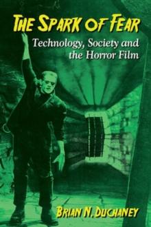 The Spark of Fear : Technology, Society and the Horror Film