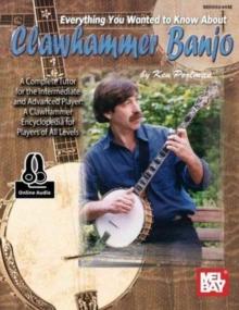 Everything You Wanted to Know About Clawhammer : Banjo Book with Online Audio