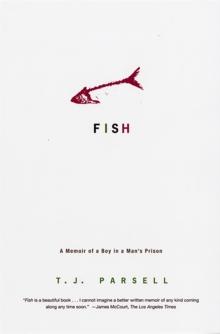 Fish : A Memoir of a Boy in a Man's Prison