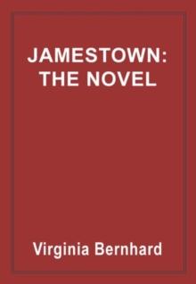 Jamestown: The Novel : The story of America's beginnings