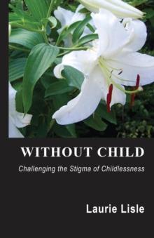 Without Child : Challenging the Stigma of Childlessness