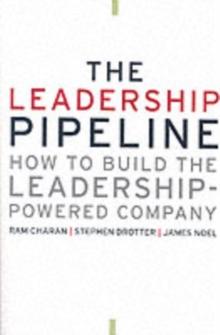 The Leadership Pipeline : How to Build the Leadership-Powered Company