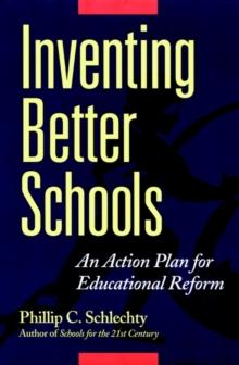 Inventing Better Schools : An Action Plan for Educational Reform