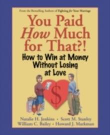 You Paid How Much For That?! : How to Win at Money Without Losing at Love