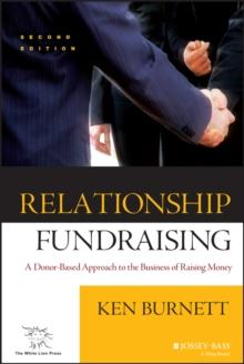 Relationship Fundraising : A Donor-Based Approach to the Business of Raising Money