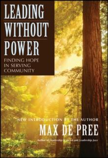 Leading Without Power : Finding Hope in Serving Community