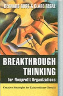 Breakthrough Thinking for Nonprofit Organizations : Creative Strategies for Extraordinary Results