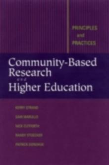 Community-Based Research and Higher Education : Principles and Practices