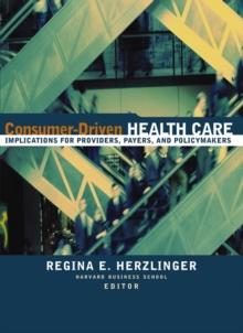 Consumer-Driven Health Care : Implications for Providers, Payers, and Policy-Makers