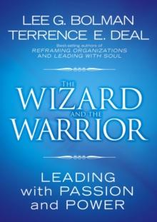 The Wizard and the Warrior : Leading with Passion and Power