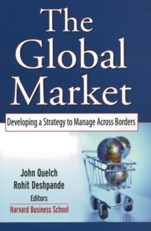 The Global Market : Developing a Strategy to Manage Across Borders