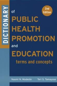 Dictionary of Public Health Promotion and Education : Terms and Concepts