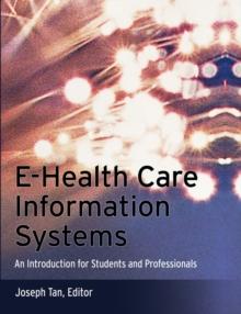 E-Health Care Information Systems : An Introduction for Students and Professionals