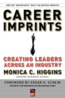 Career Imprints : Creating Leaders Across An Industry