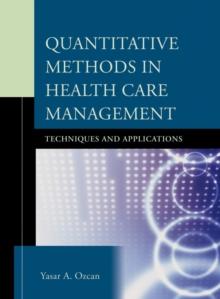 Quantitative Methods in Health Care Management : Techniques and Applications