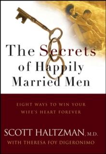 The Secrets of Happily Married Men : Eight Ways to Win Your Wife's Heart Forever