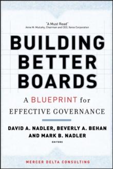 Building Better Boards : A Blueprint for Effective Governance