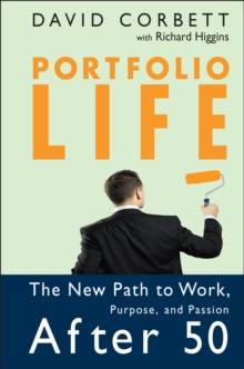 Portfolio Life : The New Path to Work, Purpose, and Passion After 50