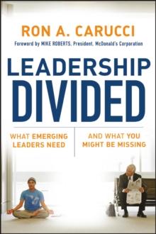 Leadership Divided : What Emerging Leaders Need and What You Might Be Missing