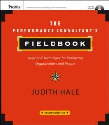 The Performance Consultant's Fieldbook : Tools and Techniques for Improving Organizations and People