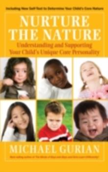 Nurture the Nature : Understanding and Supporting Your Child's Unique Core Personality