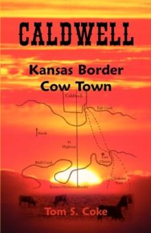 Caldwell : Kansas Border Cow Town