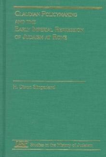 Claudian Policymaking and the Early Imperial Repression of Judaism at Rome