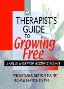 A Therapist's Guide to Growing Free : A Manual for Survivors of Domestic Violence