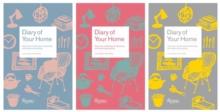 Diary of Your Home : Ideas, Tips, and Prompts for Recording and Organizing Everything