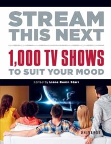 Stream This Next : 1,000 TV Shows to Suit Your Mood