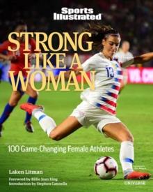 Strong Like a Woman : 100 Game-changing Female Athletes