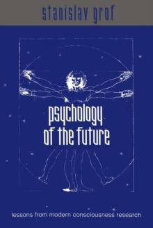 Psychology of the Future : Lessons from Modern Consciousness Research