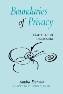 Boundaries of Privacy : Dialectics of Disclosure