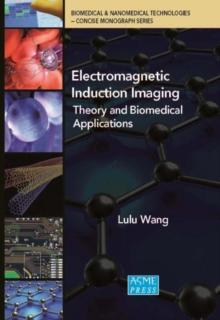 Electromagnetic Induction Imaging : Theory and Biomedical Applications