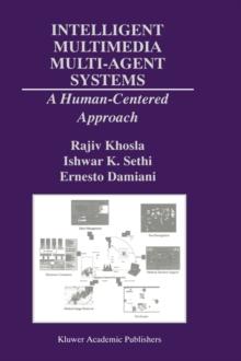 Intelligent Multimedia Multi-Agent Systems : A Human-Centered Approach