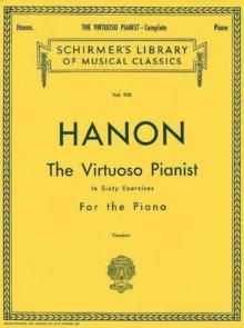 Hanon : The Virtuoso Pianist - Complete